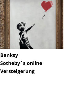 Banksy  Sotheby`s online Versteigerung