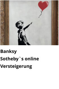 Banksy  Sotheby`s online Versteigerung